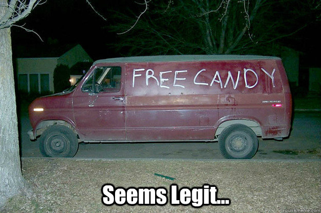 Seems Legit...  Free Candy