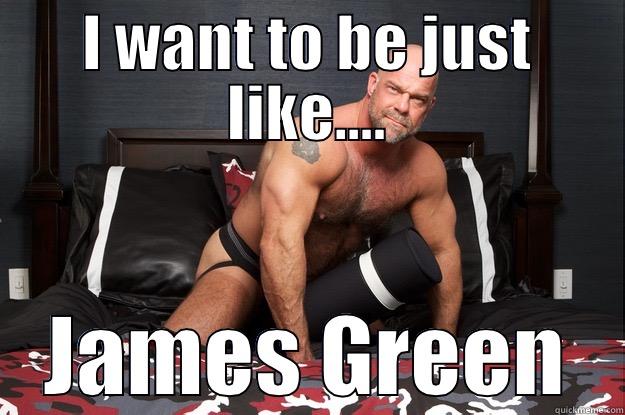 I WANT TO BE JUST LIKE.... JAMES GREEN Gorilla Man