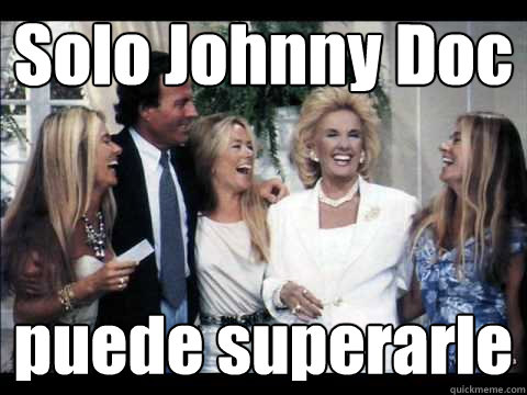 Solo Johnny Doc puede superarle  