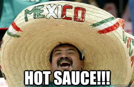  HOT SAUCE!!!  Merry mexican