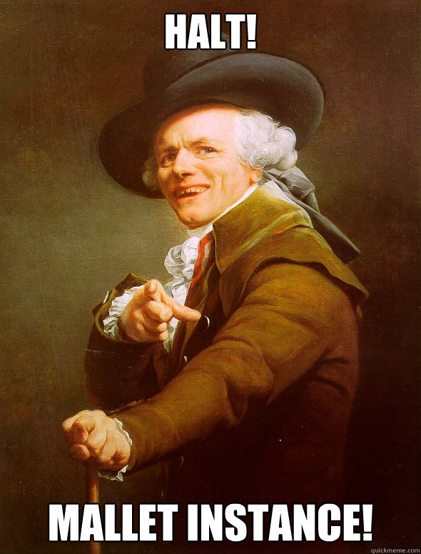 Halt! Mallet Instance!  Joseph Ducreux