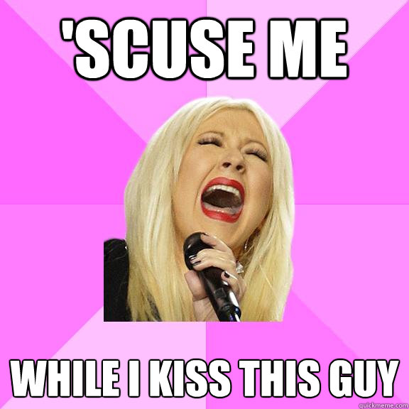 'Scuse me  While i kiss this guy  Wrong Lyrics Christina