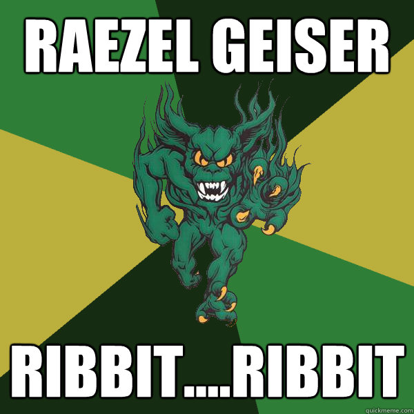 Raezel Geiser Ribbit....Ribbit  Green Terror