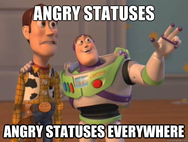 Angry statuses Angry statuses everywhere - Angry statuses Angry statuses everywhere  Toy Story