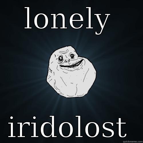 LONELY IRIDOLOST Forever Alone