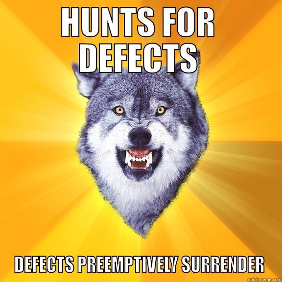 HUNTS FOR DEFECTS DEFECTS PREEMPTIVELY SURRENDER Courage Wolf