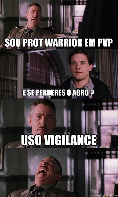 SOU PROT WARRIOR EM PVP e se perderes o agro ? uso vigilance   JJ Jameson