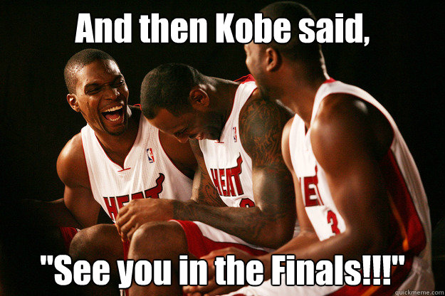 And then Kobe said, 