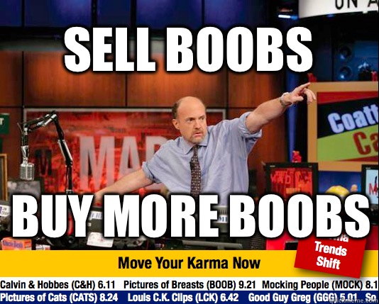 Sell boobs Buy more boobs - Sell boobs Buy more boobs  Mad Karma with Jim Cramer