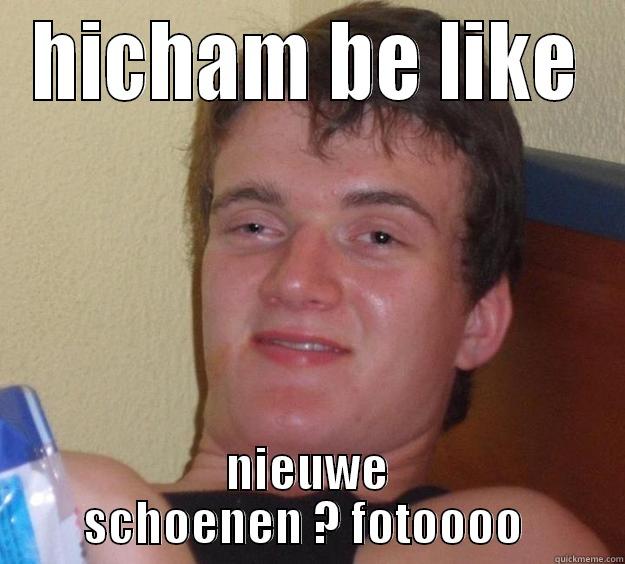 HICHAM BE LIKE NIEUWE SCHOENEN ? FOTOOOO  10 Guy