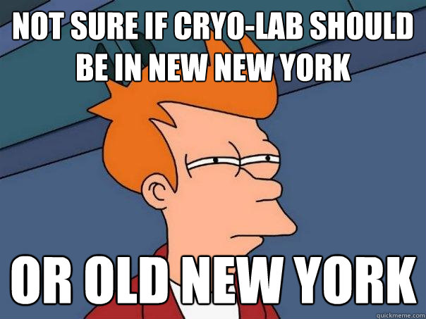 Not sure if cryo-lab should be in New New York or Old New York  Futurama Fry