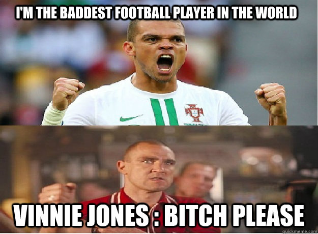 I'M THE BADDEST FOOTBALL PLAYER IN THE WORLD VINNIE JONES : BITCH PLEASE  Vinnie jones