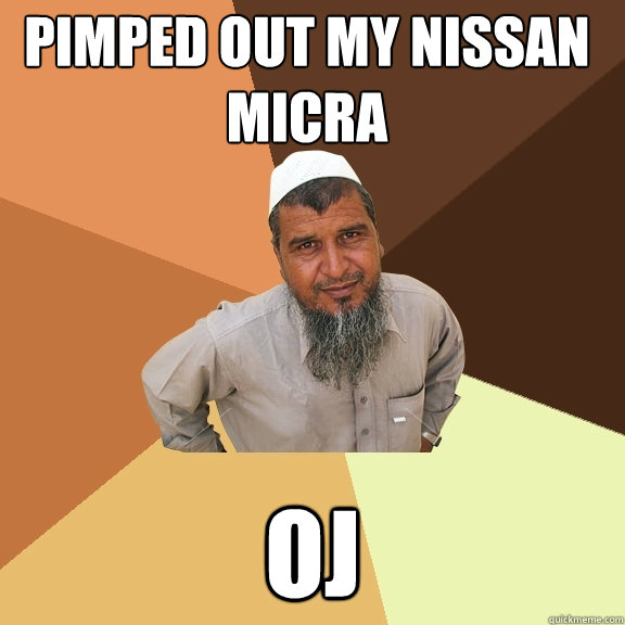 pimped out my nissan micra OJ - pimped out my nissan micra OJ  Ordinary Muslim Man