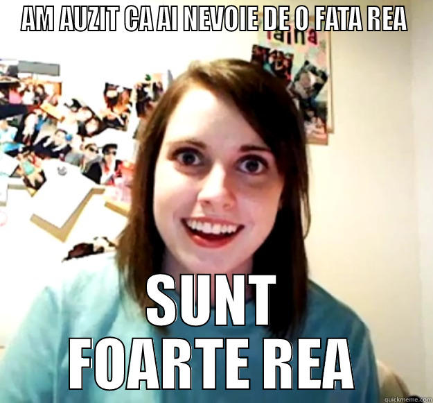 AM AUZIT CA AI NEVOIE DE O FATA REA SUNT FOARTE REA Overly Attached Girlfriend