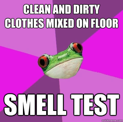 clean and dirty clothes mixed on floor smell test  Foul Bachelorette Frog