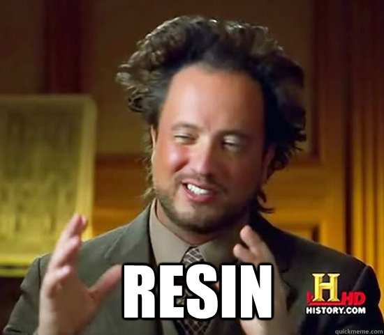   resin -   resin  Ancient Aliens