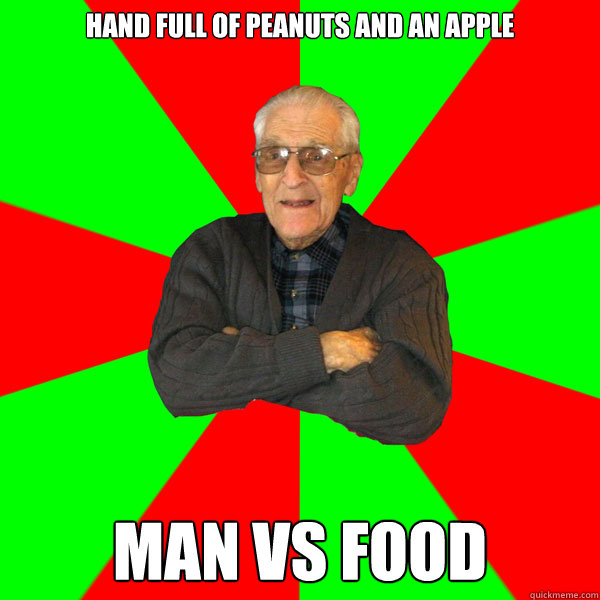 hand full of peanuts and an apple man vs food  Bachelor Grandpa