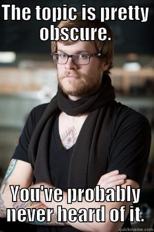 THE TOPIC IS PRETTY OBSCURE. YOU'VE PROBABLY NEVER HEARD OF IT. Hipster Barista