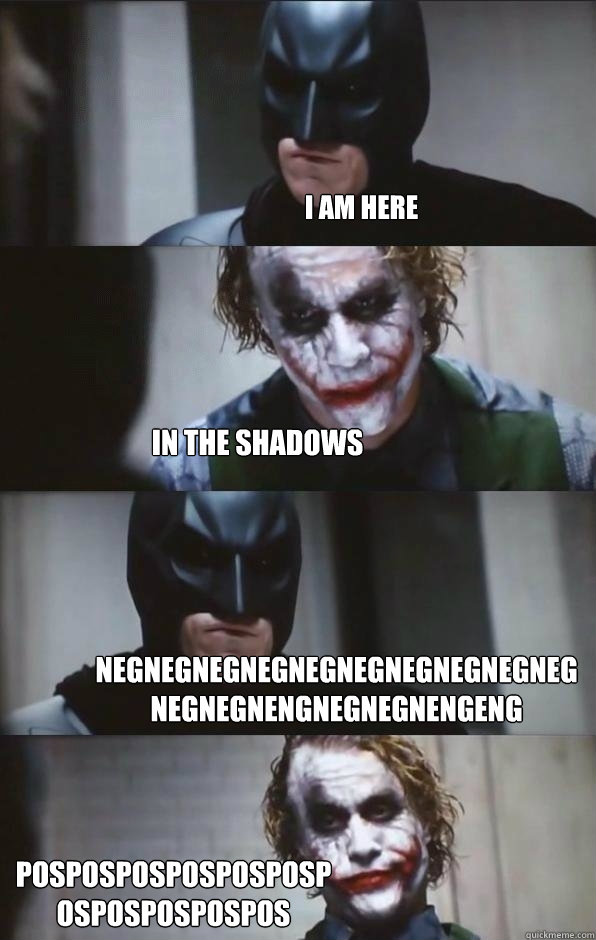 I am here in the shadows negnegnegnegnegnegnegnegnegnegnegnegnengnegnegnengeng pospospospospospospospospospospos  Batman Panel