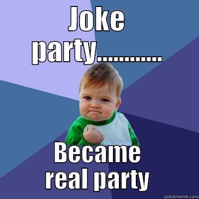 Fucking with rob - JOKE PARTY............ BECAME REAL PARTY Success Kid