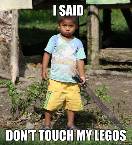   I said Don't Touch my legos -   I said Don't Touch my legos  Machete Child