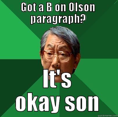 GOT A B ON OLSON PARAGRAPH? IT'S OKAY SON High Expectations Asian Father