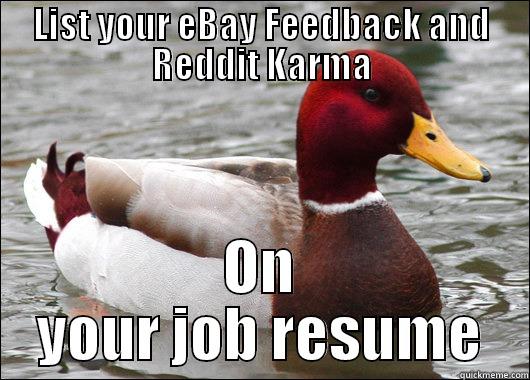 LIST YOUR EBAY FEEDBACK AND REDDIT KARMA ON YOUR JOB RESUME Malicious Advice Mallard