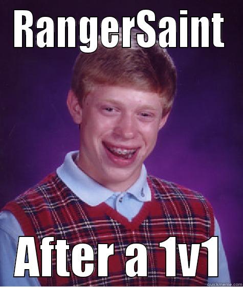 Ranger Saint - RANGERSAINT AFTER A 1V1 Bad Luck Brian