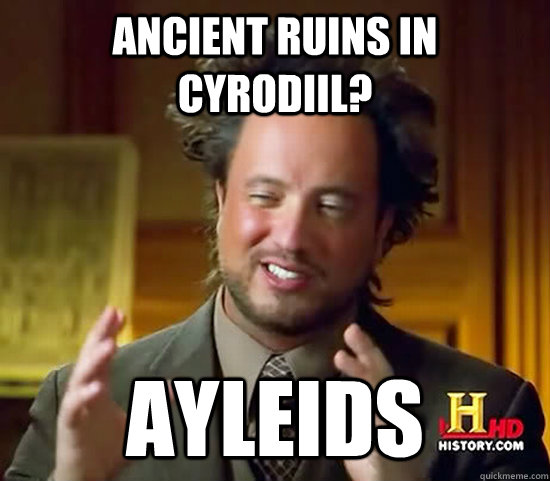 Ancient ruins in Cyrodiil? Ayleids - Ancient ruins in Cyrodiil? Ayleids  Ancient Aliens