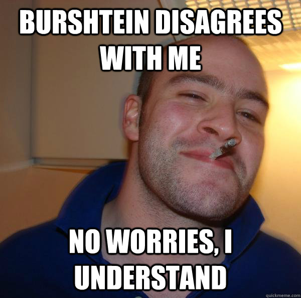 Burshtein disagrees with me No worries, I understand - Burshtein disagrees with me No worries, I understand  Misc