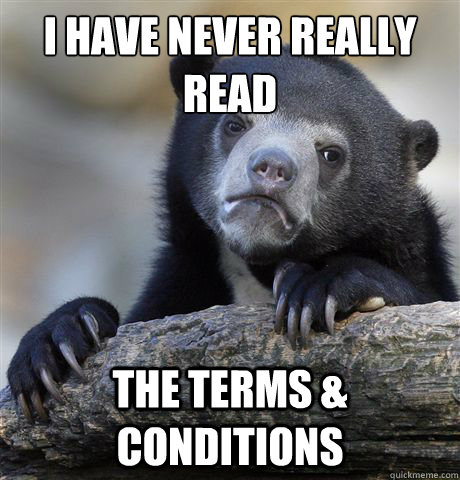 I have never really
read The terms & conditions - I have never really
read The terms & conditions  Confession Bear