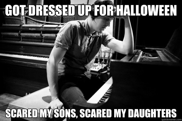 Got dressed up for halloween scared my sons, scared my daughters  Depressed Win Butler