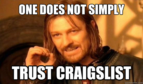 One Does Not Simply Trust Craigslist  Boromir