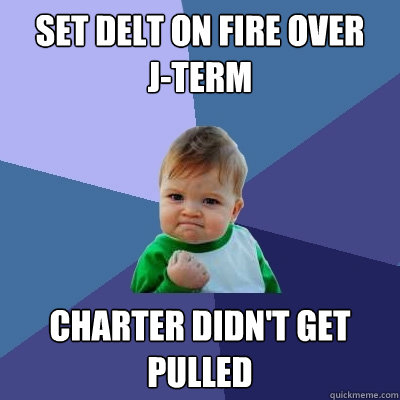 Set Delt on fire over     j-term  charter didn't get pulled - Set Delt on fire over     j-term  charter didn't get pulled  Success Kid