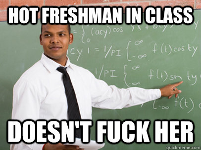 hot freshman in class doesn't fuck her  Good Guy Teacher