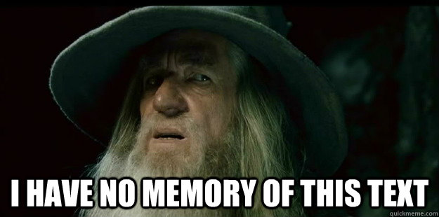  I have no memory of this text  I have no memory Gandalf