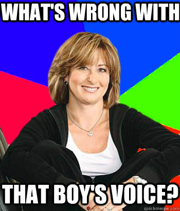 What's wrong with that boy's voice? - What's wrong with that boy's voice?  Sheltering Suburban Mom