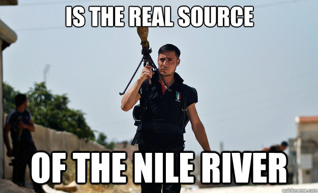 is the real source of the nile river   Ridiculously Photogenic Syrian Soldier