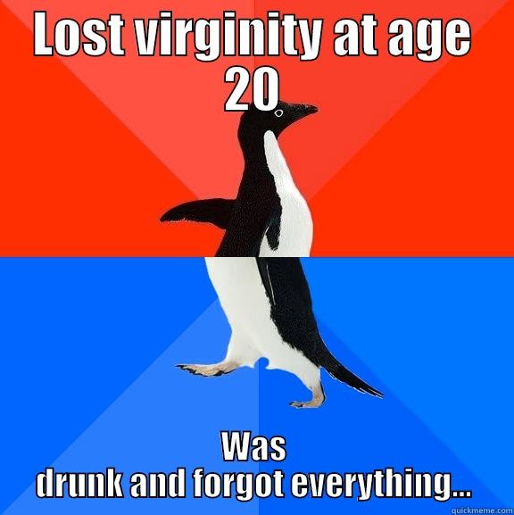 At least she told me she came first... - LOST VIRGINITY AT AGE 20 WAS DRUNK AND FORGOT EVERYTHING... Socially Awesome Awkward Penguin