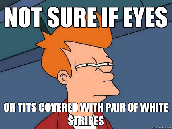 Not sure if eyes or tits covered with pair of white stripes  Futurama Fry