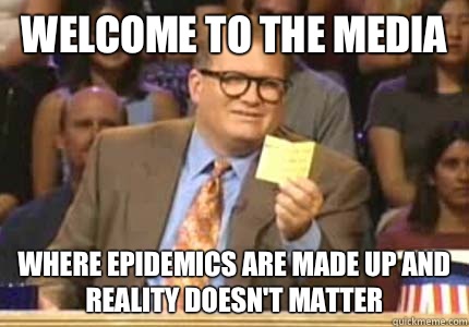 Welcome to the media Where epidemics are made up and reality doesn't matter  Whose Line