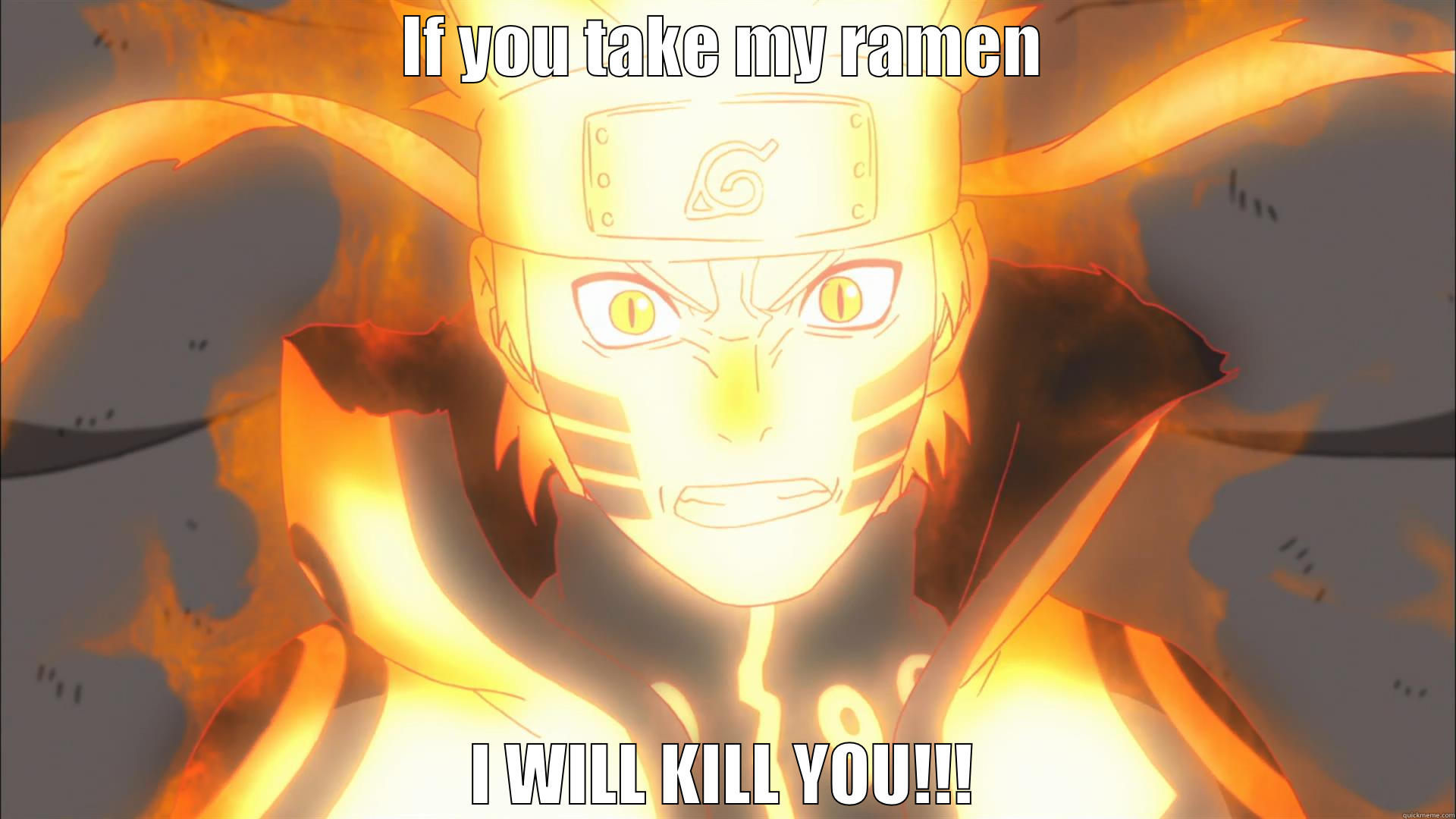 IF YOU TAKE MY RAMEN I WILL KILL YOU!!! Misc