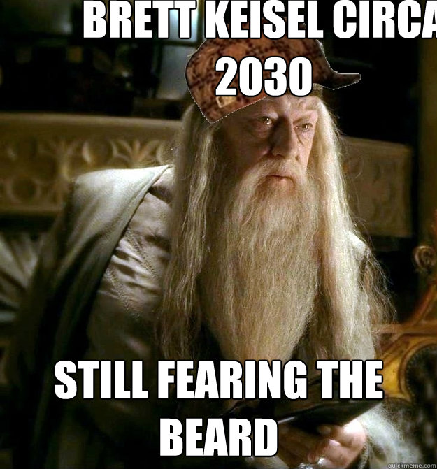 Brett Keisel circa 2030 Still Fearing the Beard  Scumbag Dumbledore