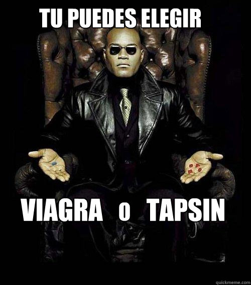 tu puedes elegir viagra tapsin o  Morpheus