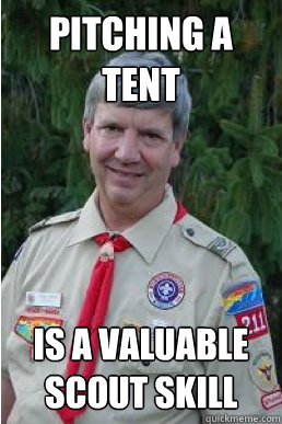 Pitching a tent is a valuable scout skill  Harmless Scout Leader