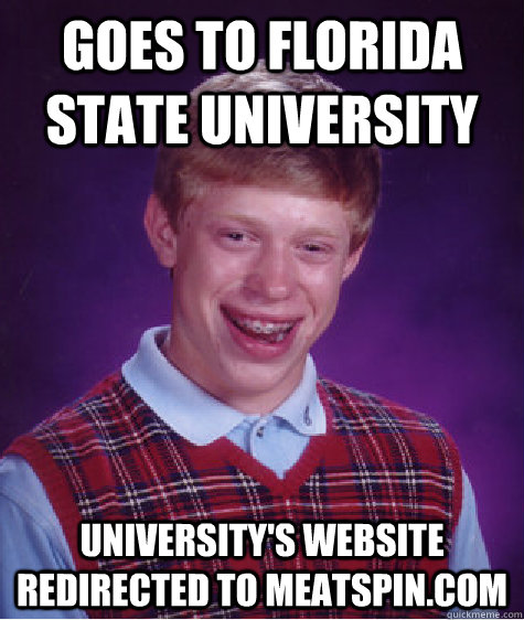 Goes to Florida State University University's website redirected to Meatspin.com  Bad Luck Brian