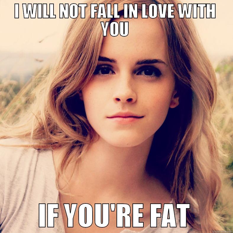 GYM MOTIVATION - I WILL NOT FALL IN LOVE WITH YOU IF YOU'RE FAT Misc