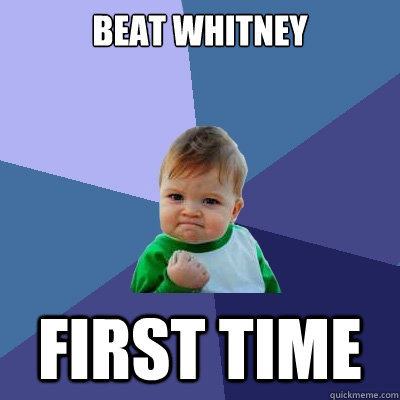 Beat Whitney First time - Beat Whitney First time  Success Kid