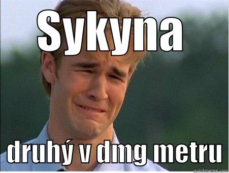 SYKYNA   DRUHÝ V DMG METRU 1990s Problems