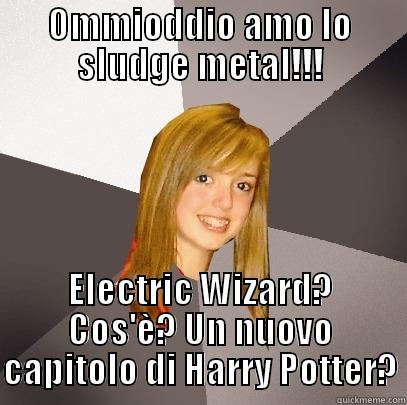 OMMIODDIO AMO LO SLUDGE METAL!!! ELECTRIC WIZARD? COS'È? UN NUOVO CAPITOLO DI HARRY POTTER? Musically Oblivious 8th Grader